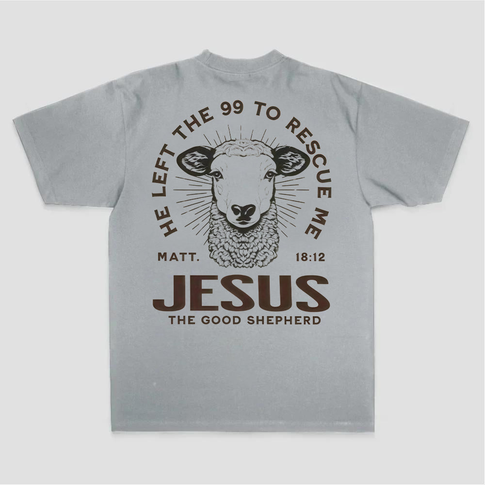He Left The 99 To Rescue Me Matt. 18:12 Jesus The Good Shepherd Printed Women's T-shirt