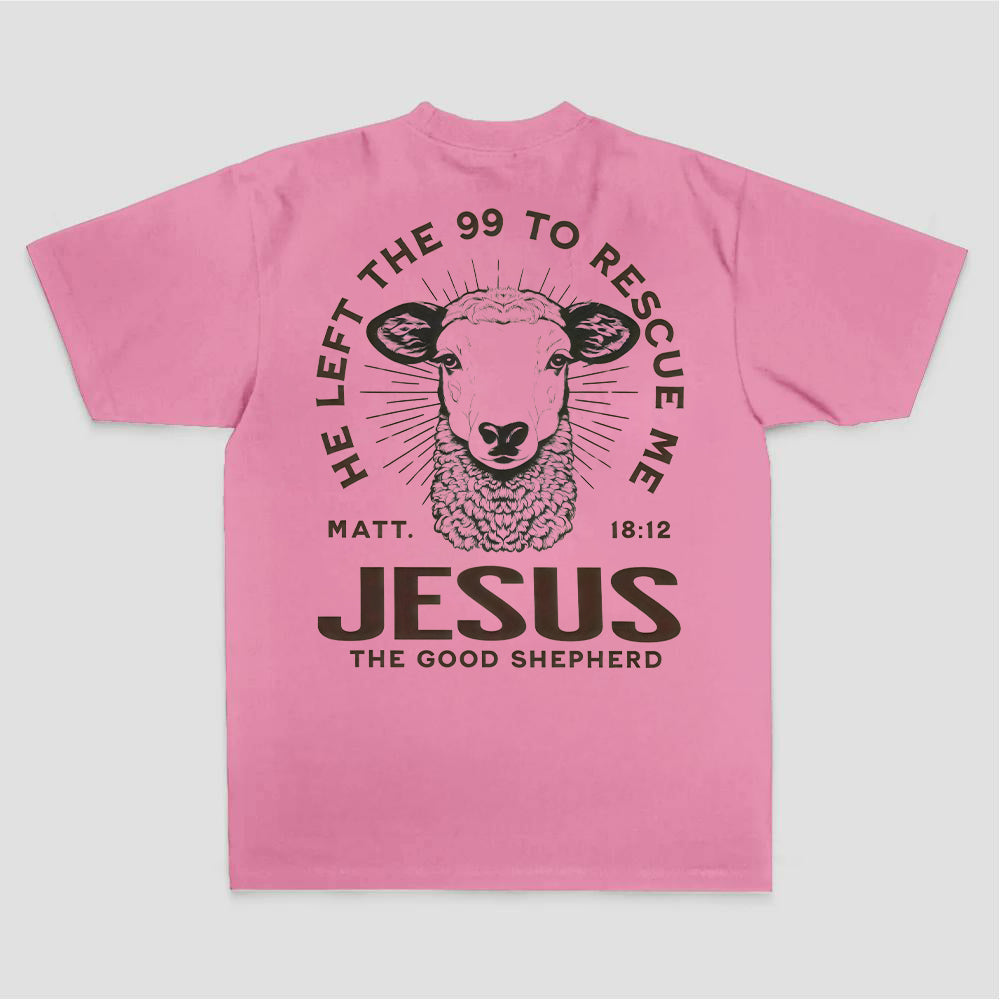 He Left The 99 To Rescue Me Matt. 18:12 Jesus The Good Shepherd Printed Women's T-shirt