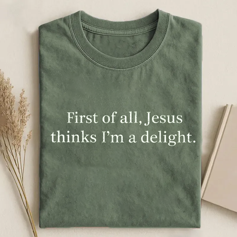 Jesus Thinks I'm A Delight T-shirt