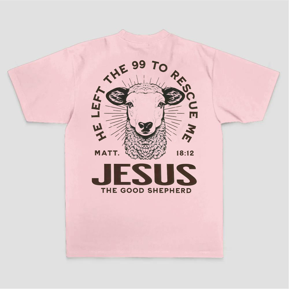 He Left The 99 To Rescue Me Matt. 18:12 Jesus The Good Shepherd Printed Women's T-shirt