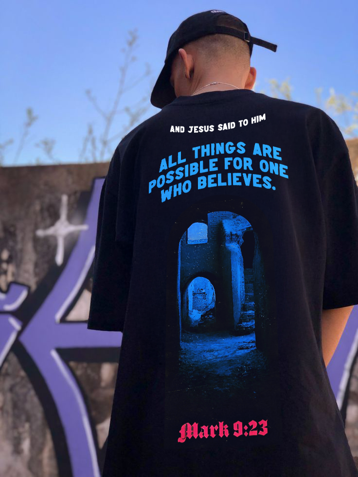 And Jesus Said To Him All Things Are Possible For One Who Believes Mark 9:23 Printed Men's T-shirt