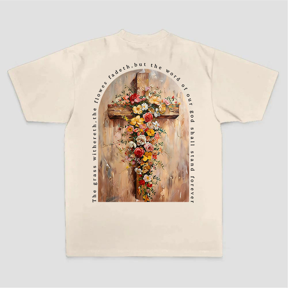 The Grass Withereth.the Flowers Fadeth.but The Word Of Our God Shall Stand Forever Printed Women's T-shirt