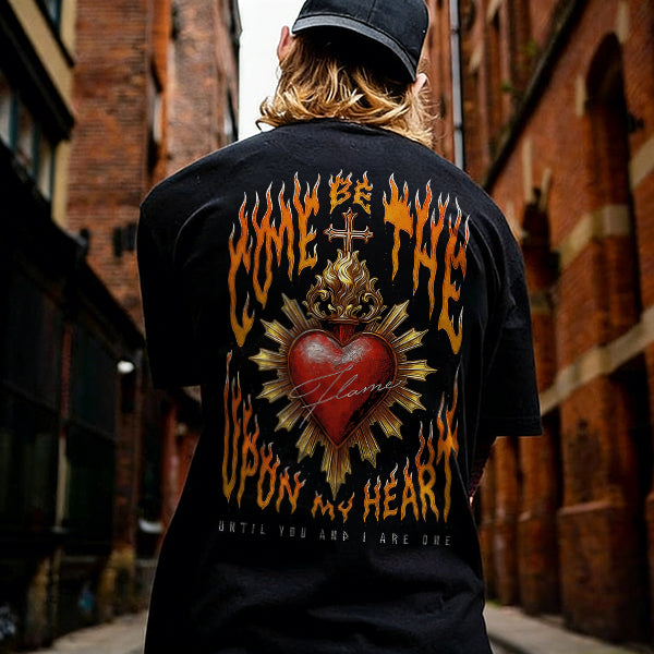 Come Be The Flame Upon My Heart Until You And I Are One Printed Men's T-shirt