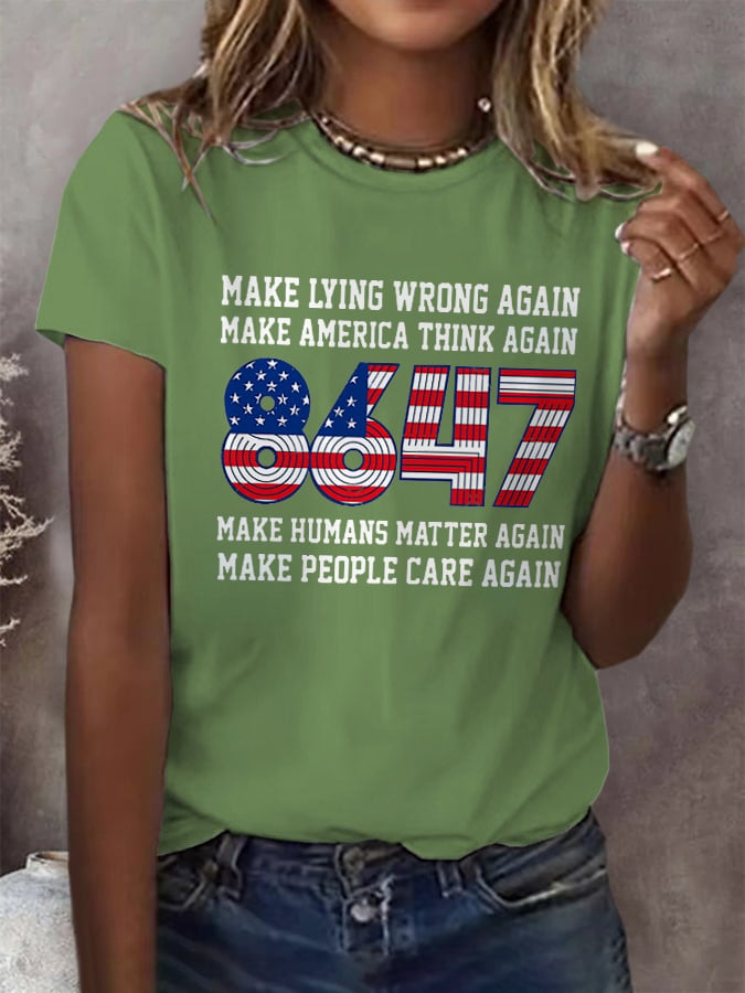 🔥Buy 3 Get 15% Off🔥Retro 8647 Make Lying Wrong Again Make America Think Again Make Humans Matter Again Make People Care Again 8647 Print T-Shirt