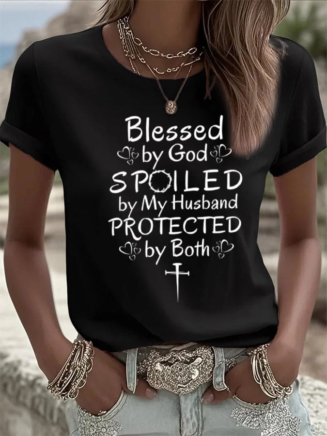 Women's Blessed by God Spoiled by my Husband Protected by Both Print T-Shirt