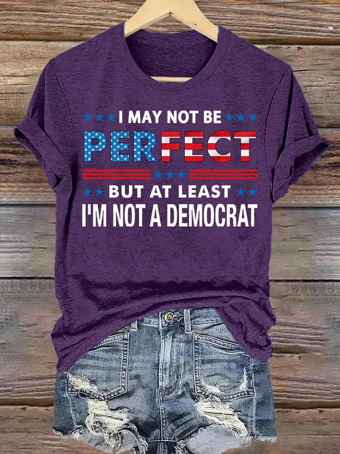 Women's I MAY NOT BE PERFECT Print T-Shirt