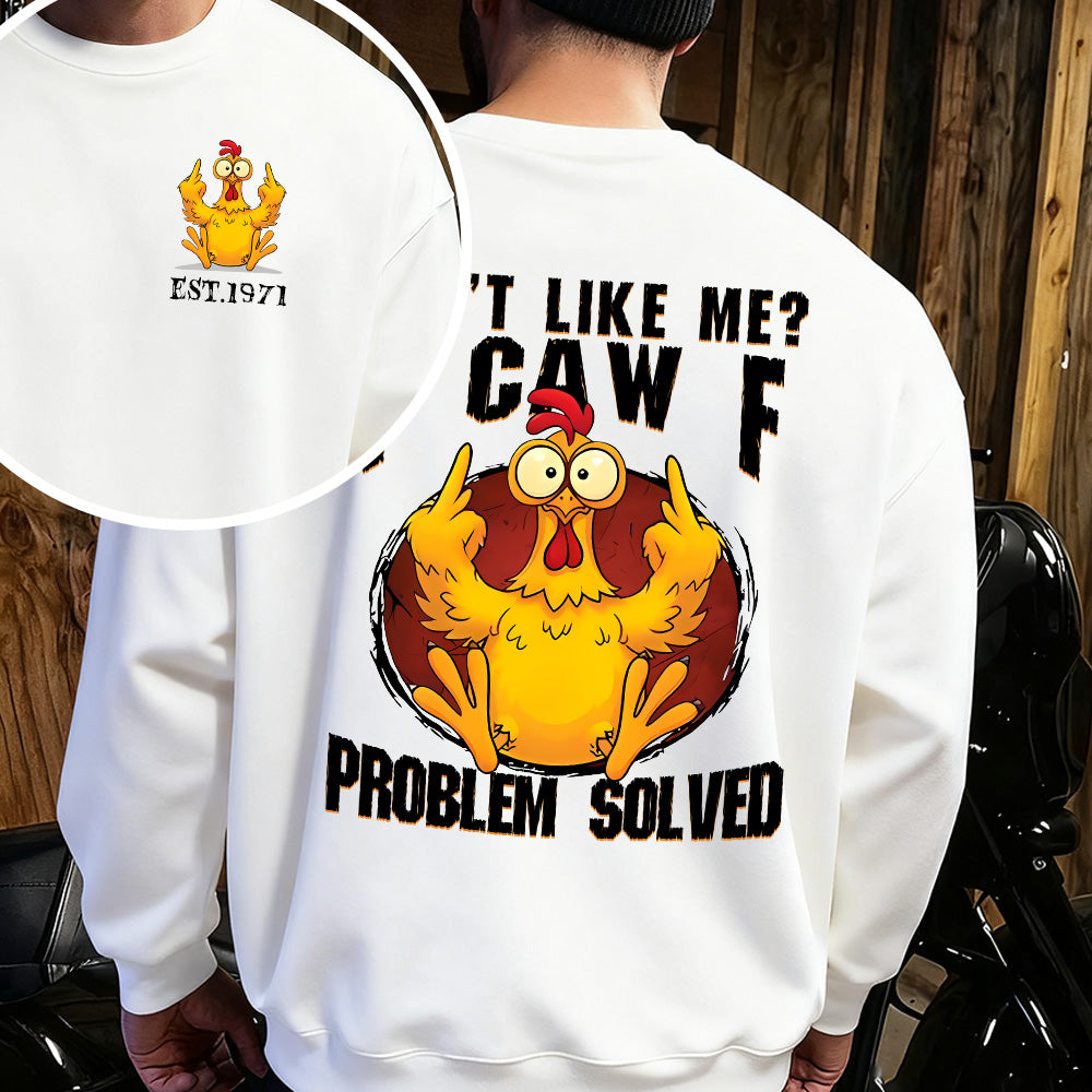 "DON'T LIKE ME? F CAW F PROBLEM SOLVED" shirt,Customize Gen X Shirt.