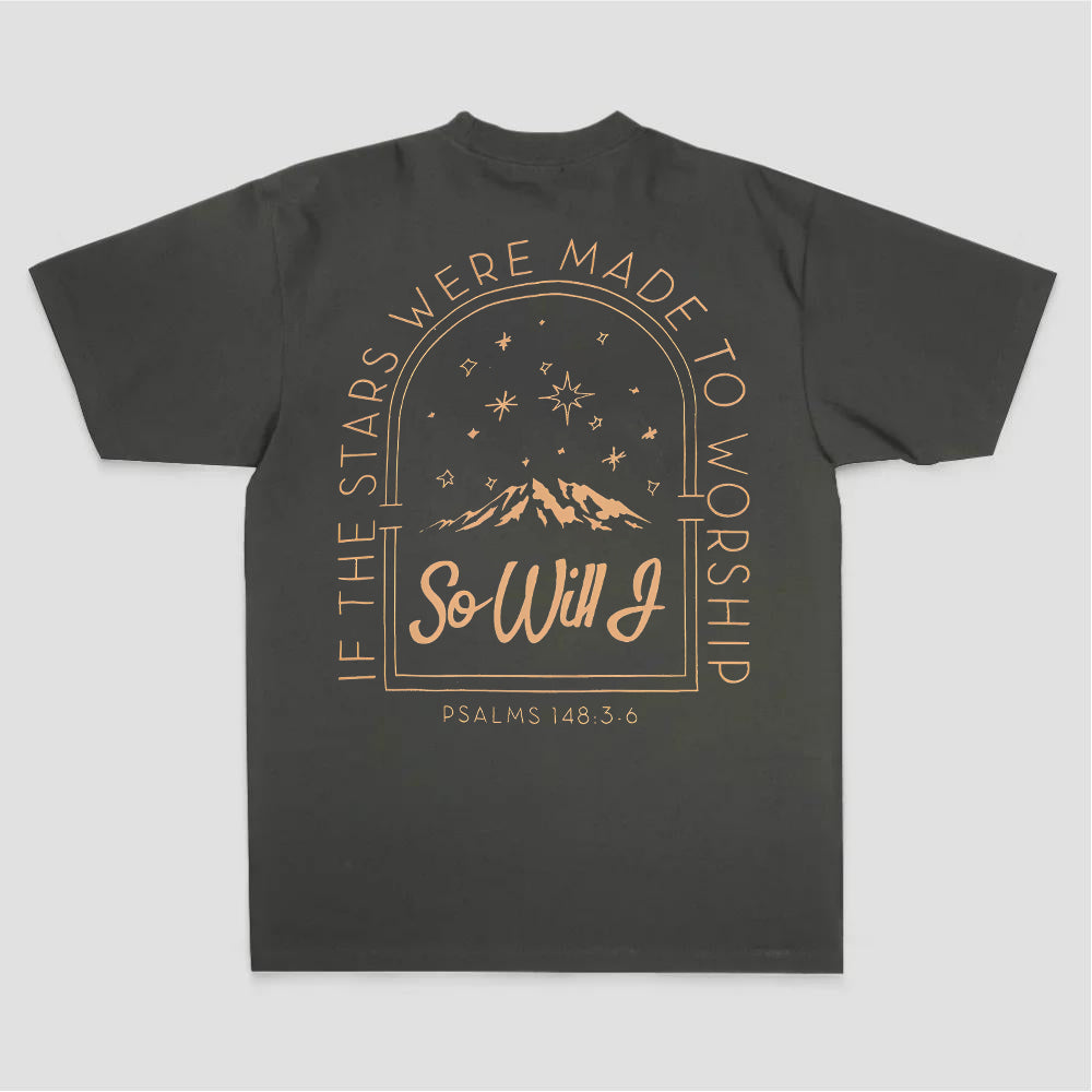 If The Stars Were Made To Worship So Will I Psalms 148:3-6 Printed Women's T-shirt