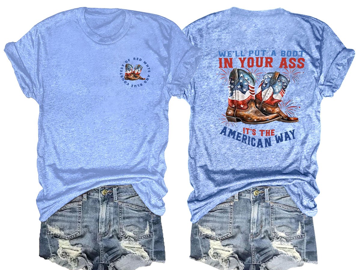 🔥Buy 3 Get 15% Off🔥We’ll put a boot in your ass it’s the American Way T-Shirt