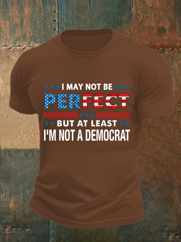 Men's I MAY NOT BE PERFECT Print T-Shirt