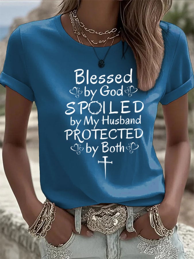 Women's Blessed by God Spoiled by my Husband Protected by Both Print T-Shirt