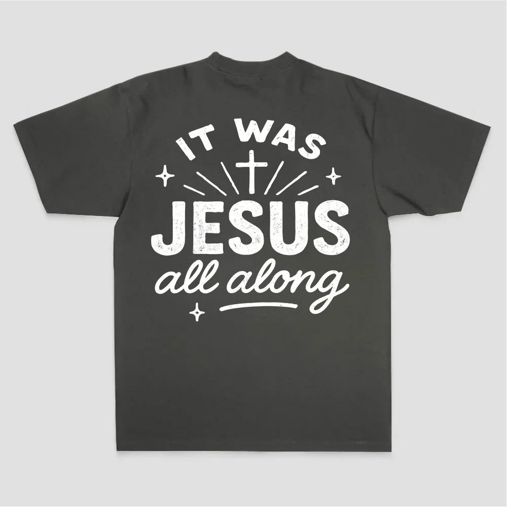 It Was Jesus All Along Printed Women's T-shirt
