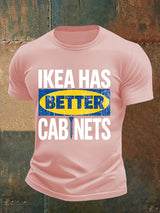 🔥Buy 3 Get 15% Off🔥Men's  Ikea has better cabinet Classic  Print T-Shirt