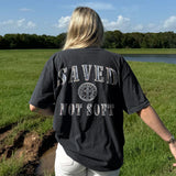 Saved Not Soft T-shirt