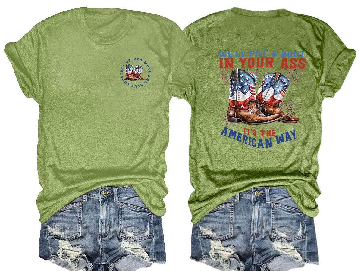 🔥Buy 3 Get 15% Off🔥We’ll put a boot in your ass it’s the American Way  T-Shirt