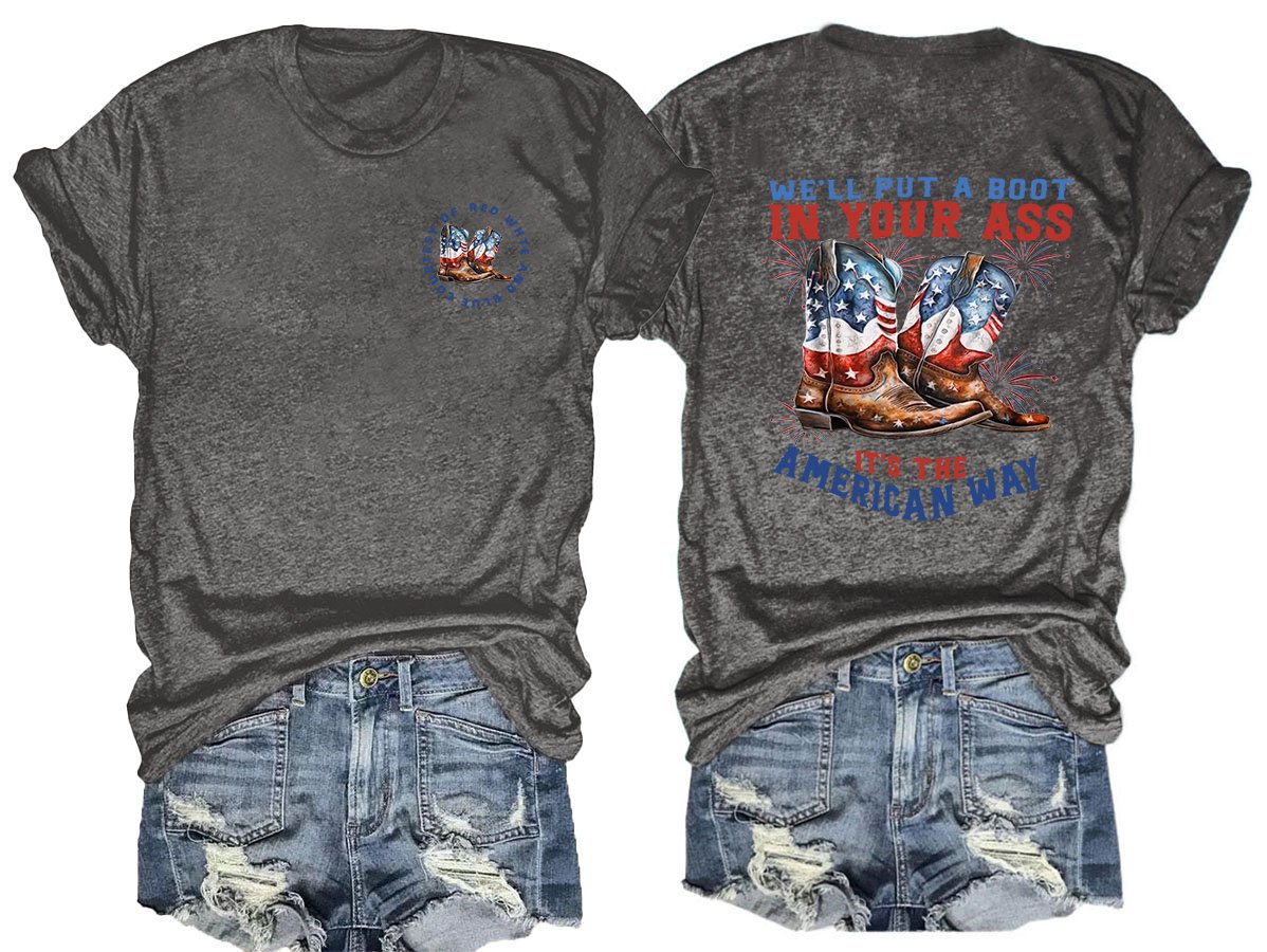 🔥Buy 3 Get 15% Off🔥We’ll put a boot in your ass it’s the American Way  T-Shirt