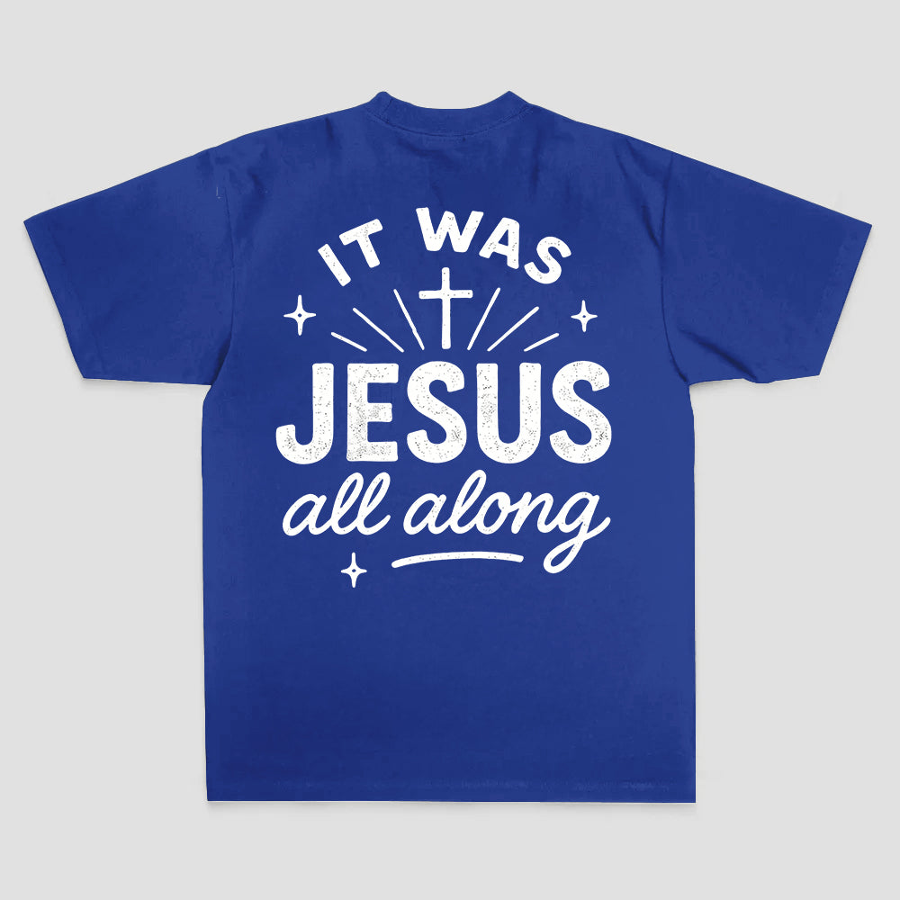 It Was Jesus All Along Printed Women's T-shirt