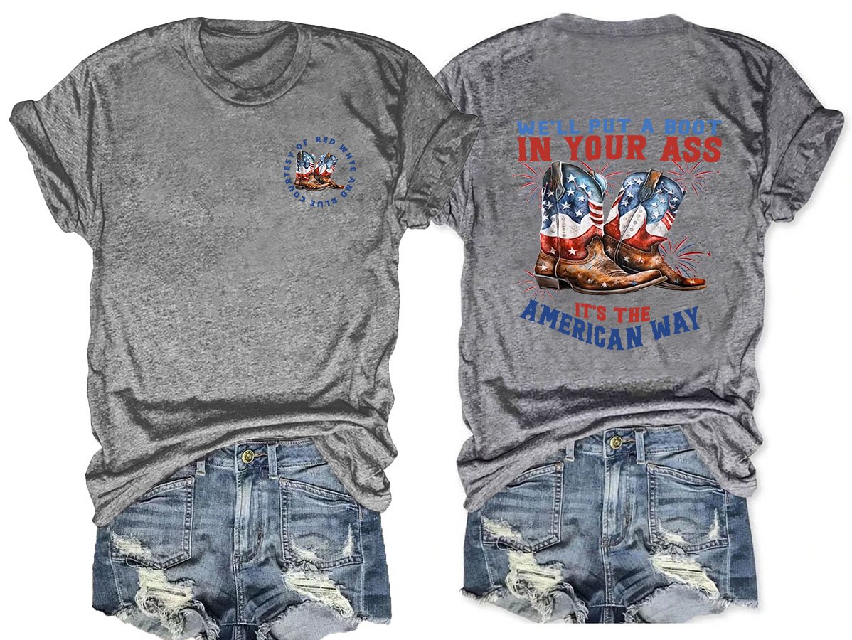 🔥Buy 3 Get 15% Off🔥We’ll put a boot in your ass it’s the American Way  T-Shirt