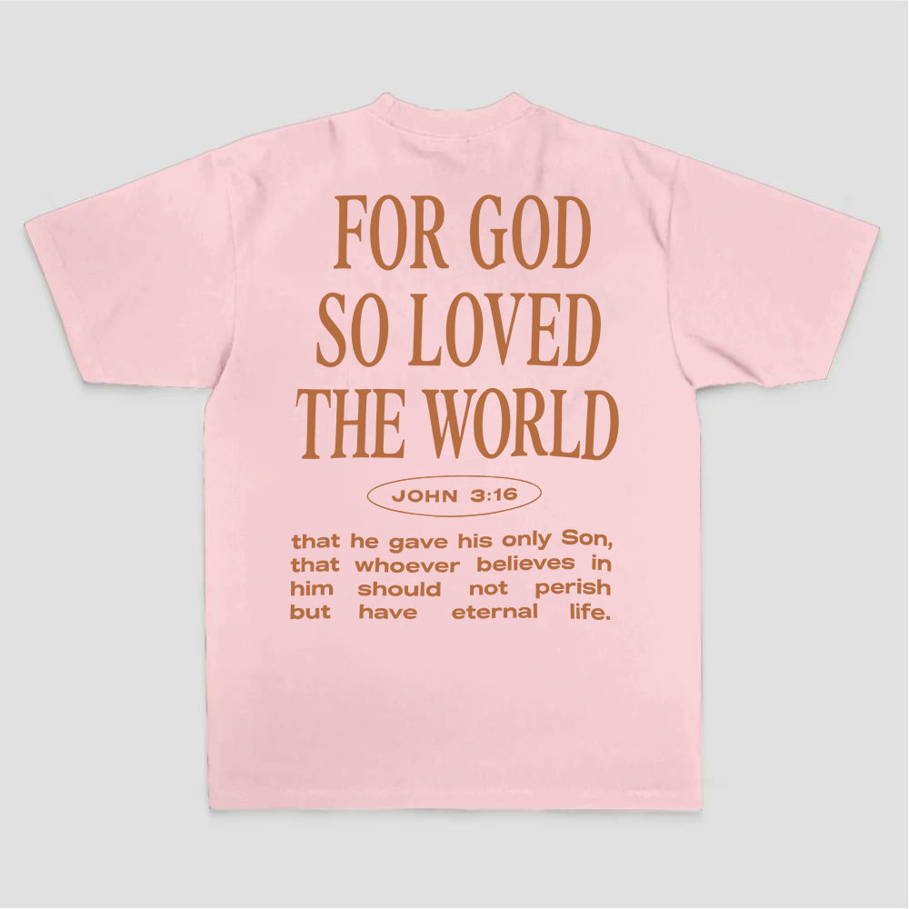 For God So Loved The World John 3:16 Bible Verse Print Printed Women's T-shirt