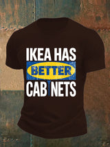 🔥Buy 3 Get 15% Off🔥Men's  Ikea has better cabinet Classic  Print T-Shirt