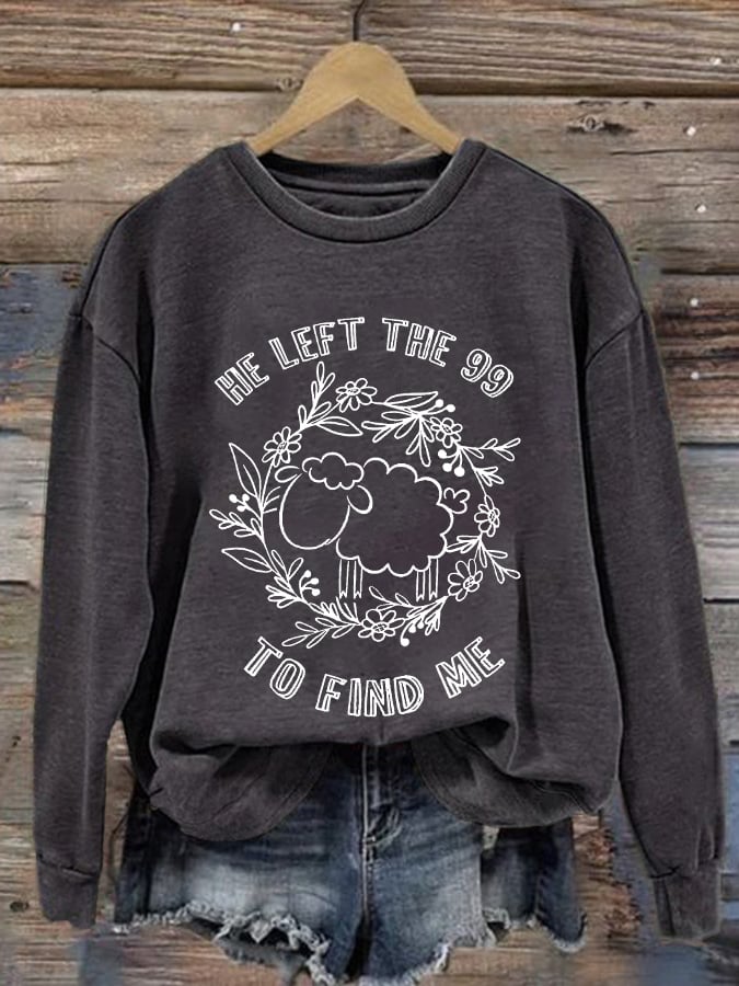 Women's He Left The 99 To Find Me Print Round Neck Sweatshirt