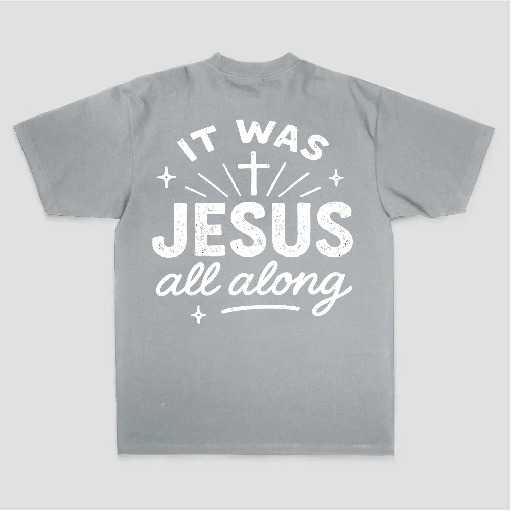 It Was Jesus All Along Printed Women's T-shirt