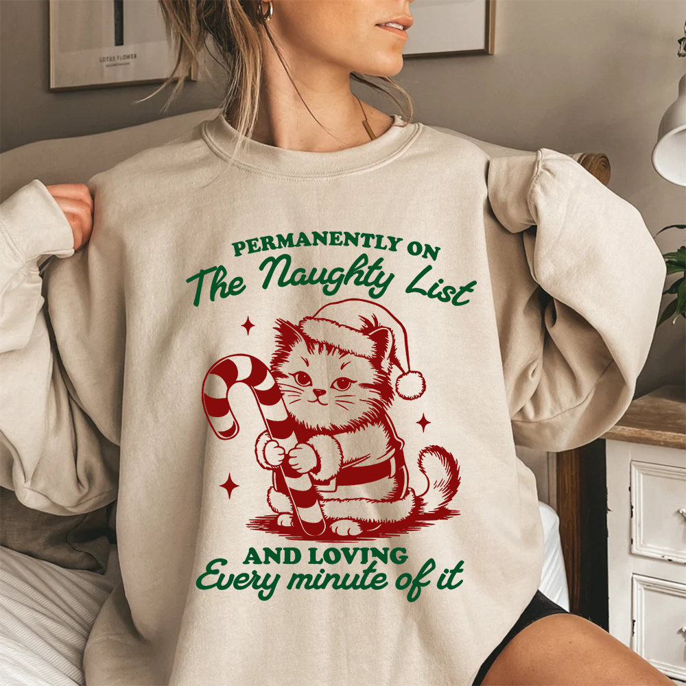 Christmas themed shirt,Christmas printed shirt,"PERMANENTLY ON The Naughty List AND LOVING Every minute of it" shirt.