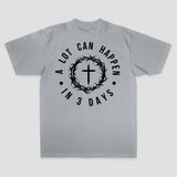 A Lot Can Happen In 3 Days T-shirt