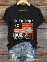 🔥Buy 3 Get 15% Off🔥Women's We The People Hands Off My Social Security Print T-Shirt
