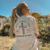 Seek First The Kingdom Of God Matt. 6:33 T-shirt