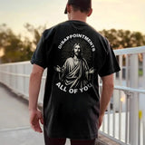 Disappointments  All Of You T-shirt