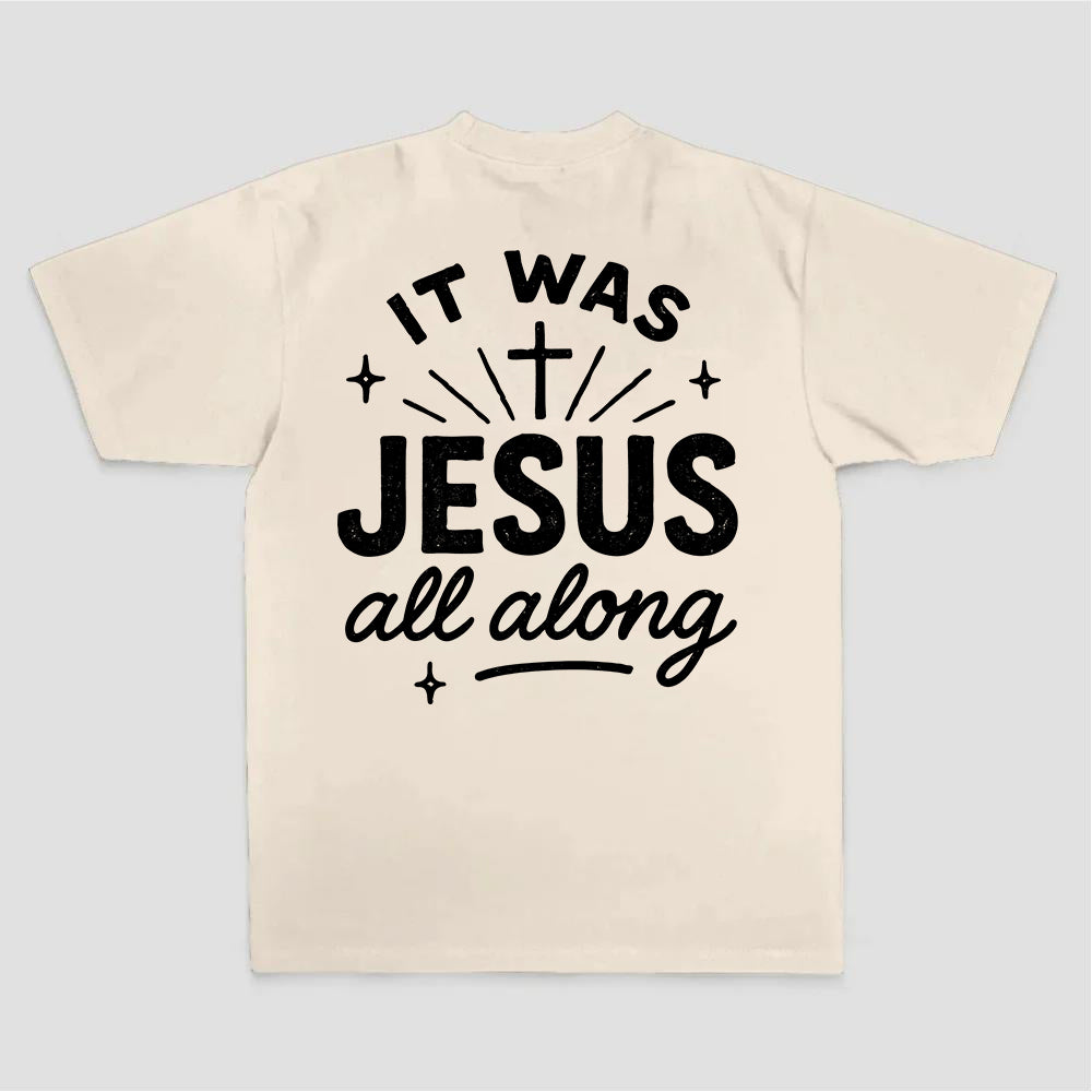 It Was Jesus All Along Printed Women's T-shirt