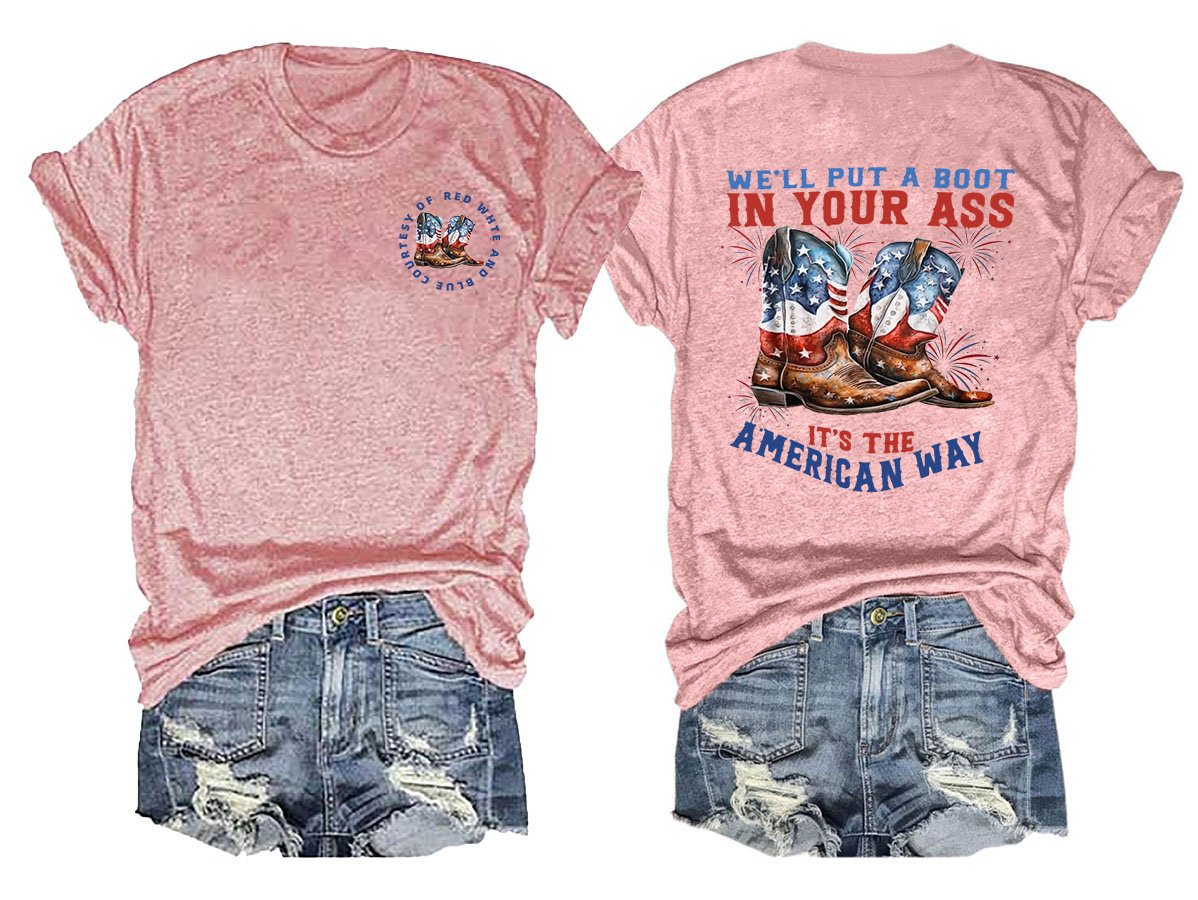 🔥Buy 3 Get 15% Off🔥We’ll put a boot in your ass it’s the American Way  T-Shirt